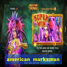 american marksman apk dinheiro infinito